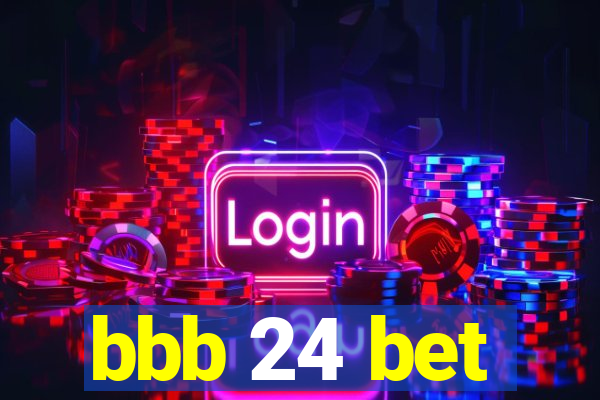 bbb 24 bet